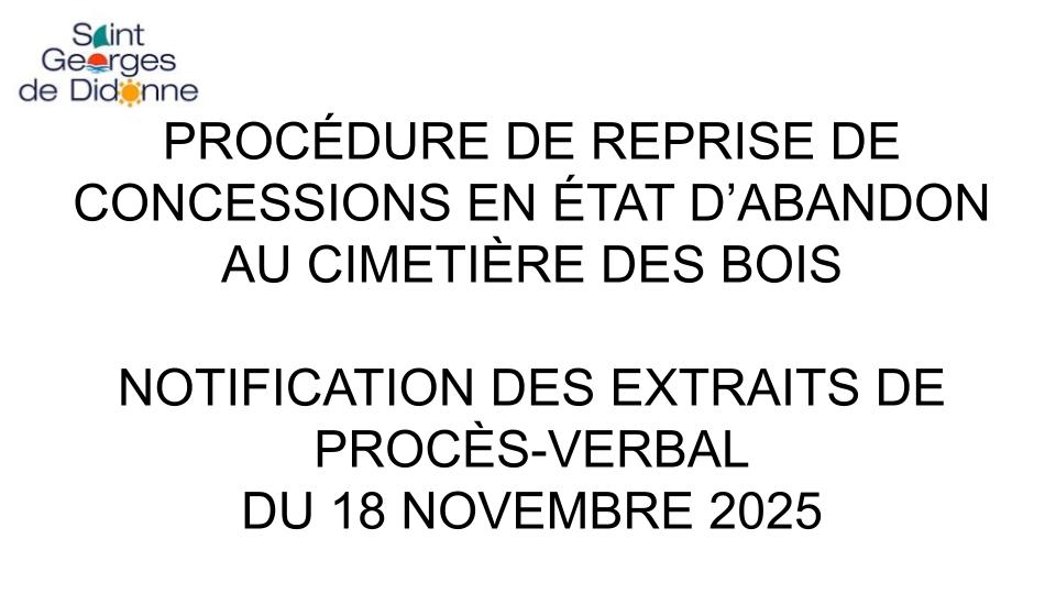 Notification extrait proc&#232;s-verbal constat d&#39;abandon - 1&#232;re partie , Actualités du cimetière de la commune de SAINT GEORGES DE DIDONNE